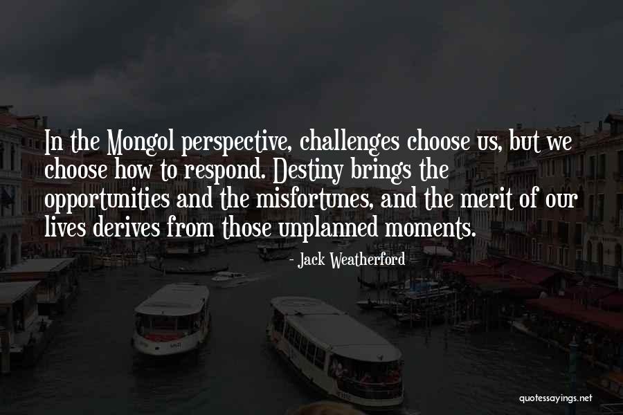 Opportunities And Challenges Quotes By Jack Weatherford