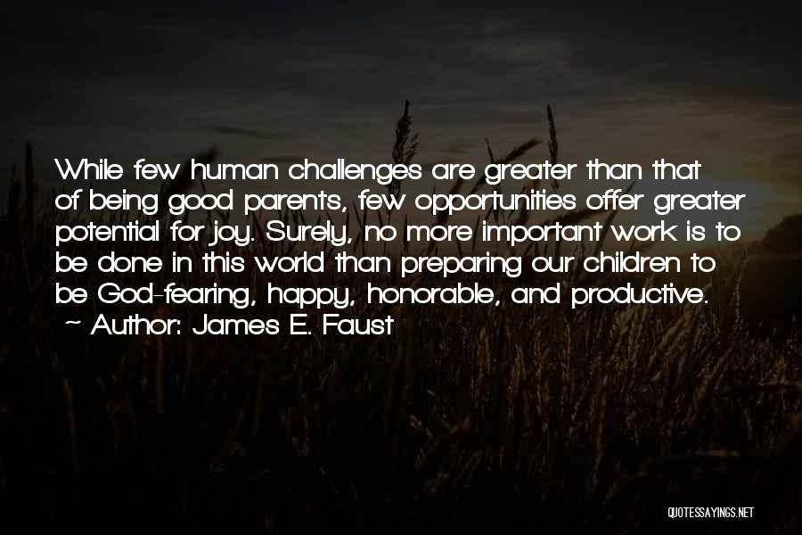 Opportunities And Challenges Quotes By James E. Faust
