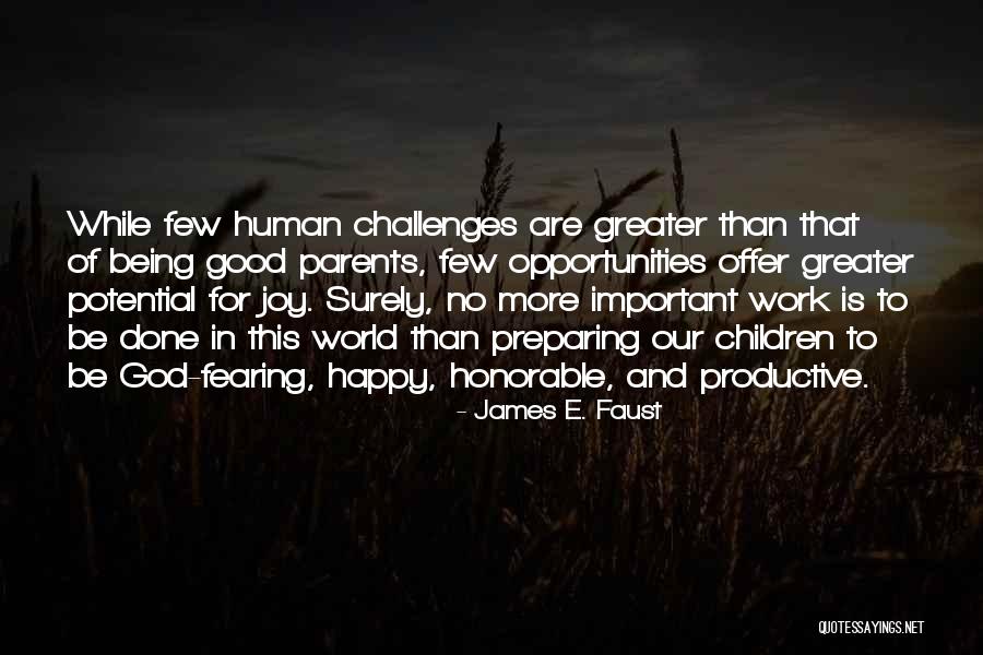 Opportunities And Challenges Quotes By James E. Faust