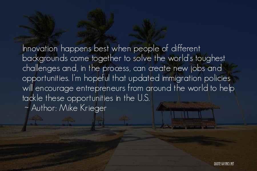 Opportunities And Challenges Quotes By Mike Krieger