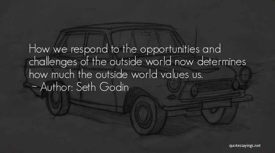 Opportunities And Challenges Quotes By Seth Godin