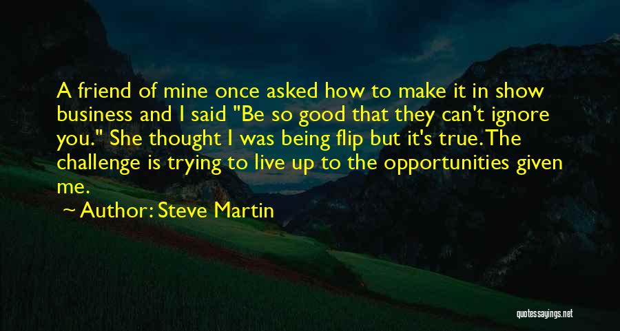 Opportunities And Challenges Quotes By Steve Martin