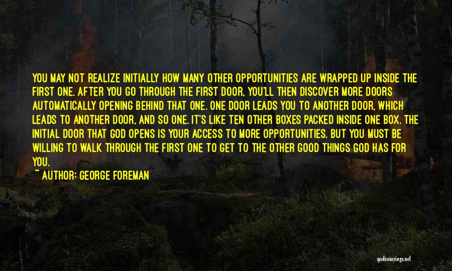 Opportunities And God Quotes By George Foreman