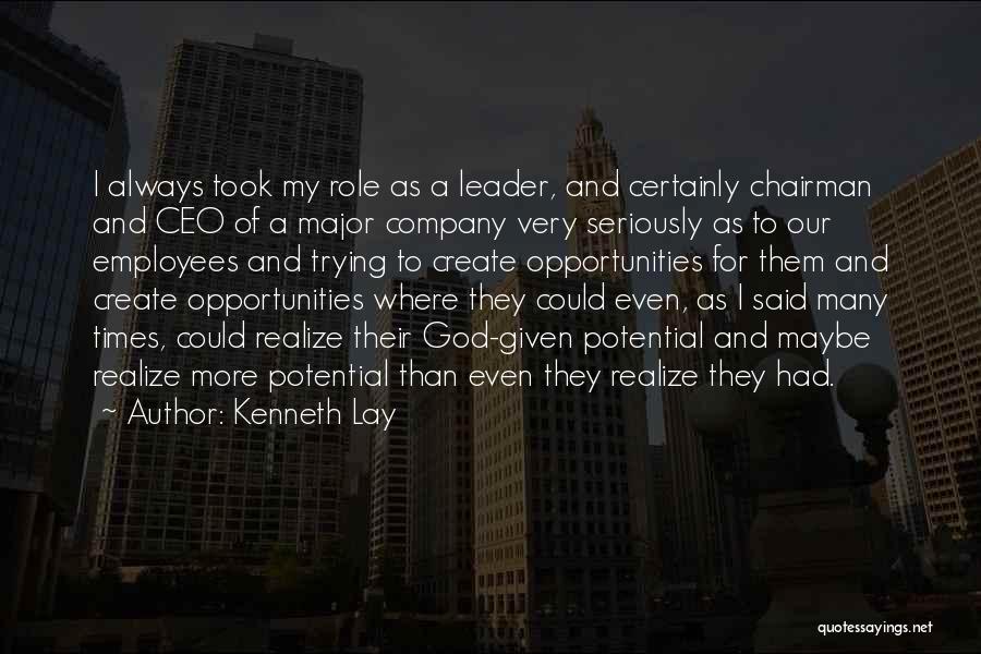 Opportunities And God Quotes By Kenneth Lay