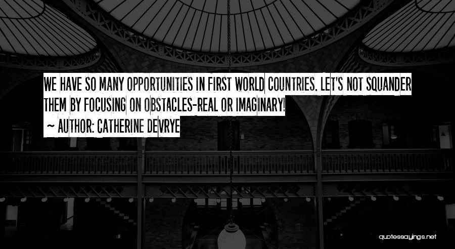 Opportunities And Obstacles Quotes By Catherine DeVrye