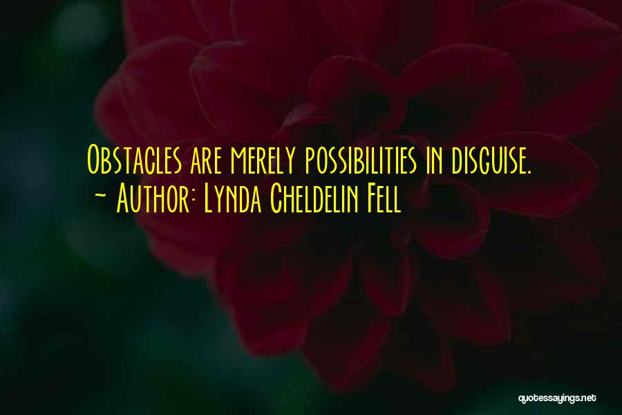 Opportunities And Obstacles Quotes By Lynda Cheldelin Fell