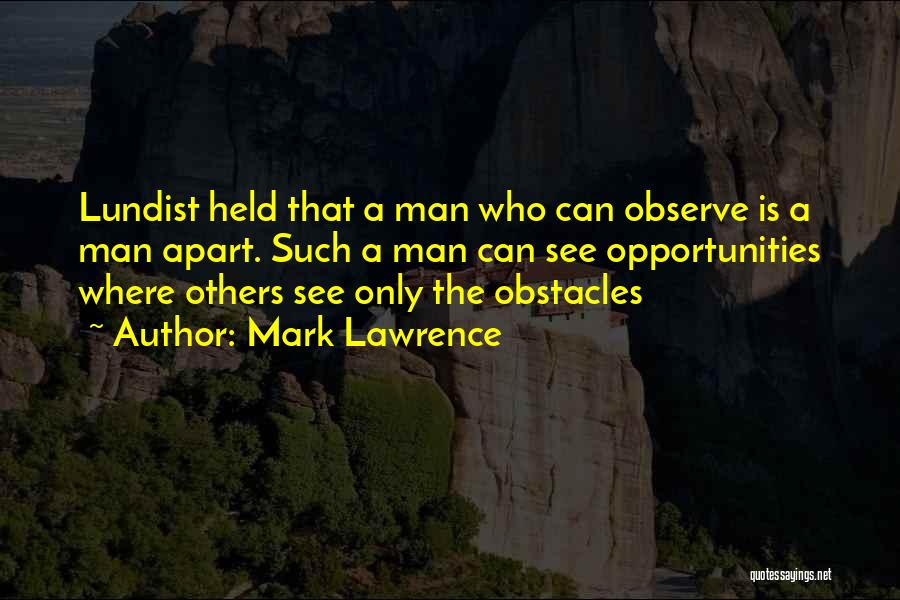 Opportunities And Obstacles Quotes By Mark Lawrence