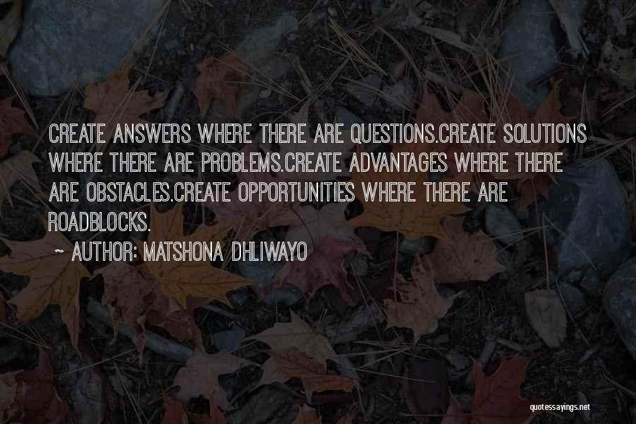 Opportunities And Obstacles Quotes By Matshona Dhliwayo