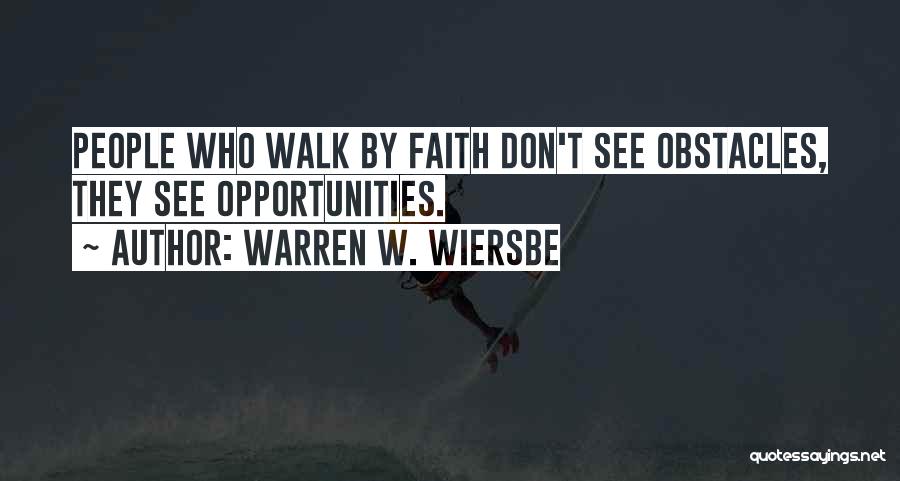 Opportunities And Obstacles Quotes By Warren W. Wiersbe