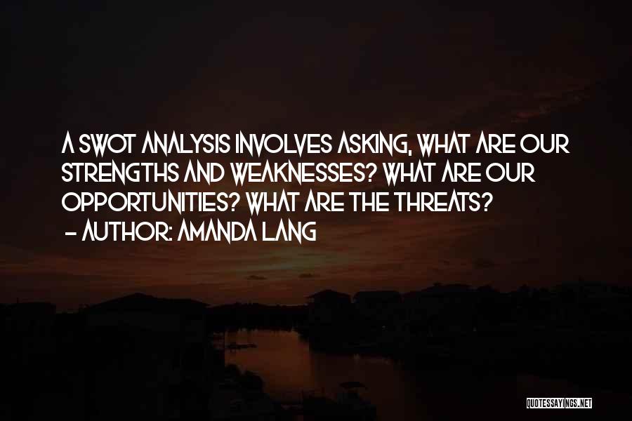 Opportunities And Threats Quotes By Amanda Lang