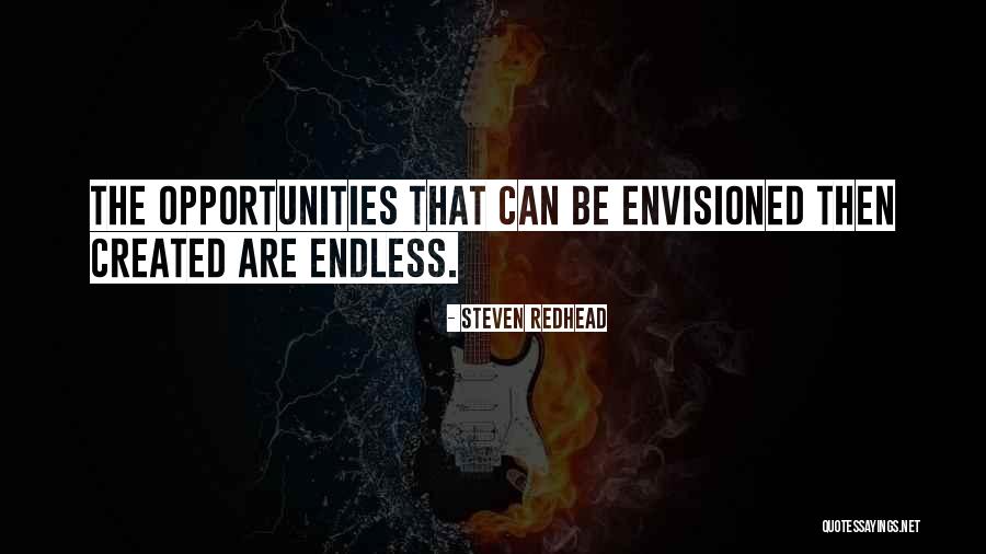 Opportunities Are Endless Quotes By Steven Redhead Opportunities Are Endless Quotes By Steven Redhead