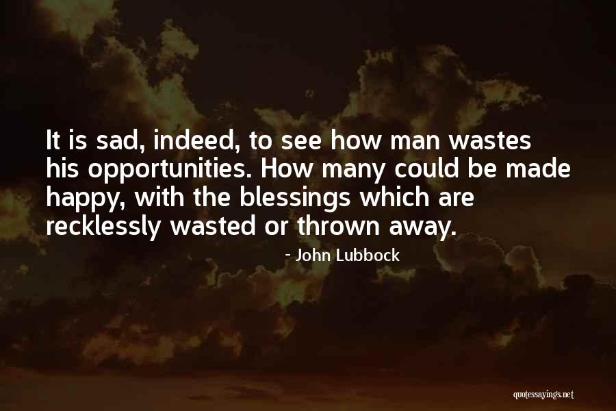 Opportunities Blessings Quotes By John Lubbock