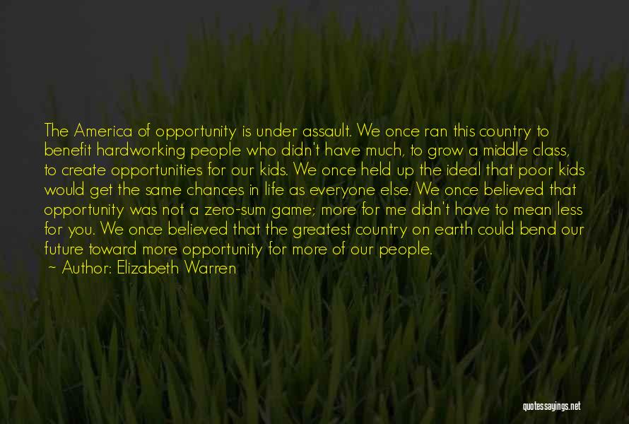 Opportunities In America Quotes By Elizabeth Warren
