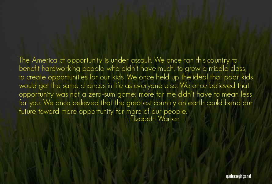 Opportunities In America Quotes By Elizabeth Warren