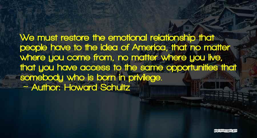 Opportunities In America Quotes By Howard Schultz