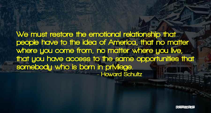 Opportunities In America Quotes By Howard Schultz