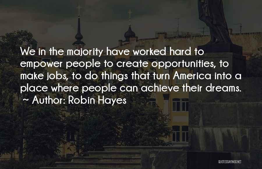 Opportunities In America Quotes By Robin Hayes