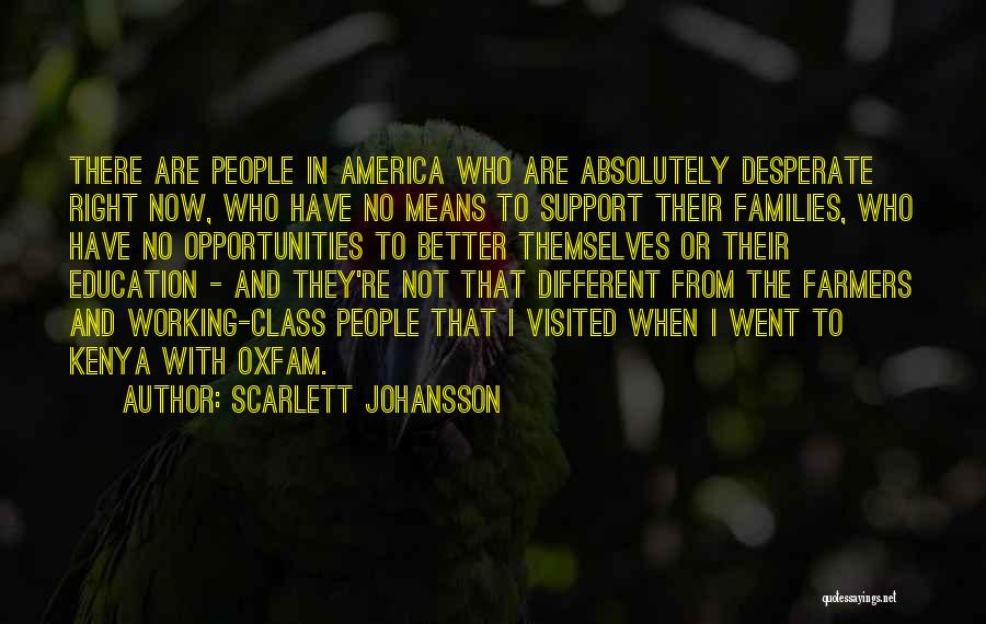 Opportunities In America Quotes By Scarlett Johansson