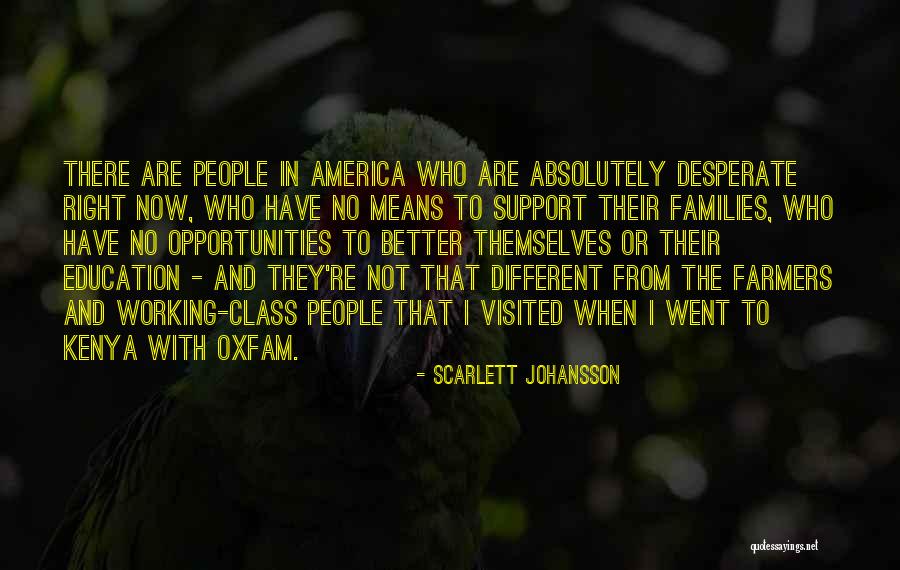 Opportunities In America Quotes By Scarlett Johansson