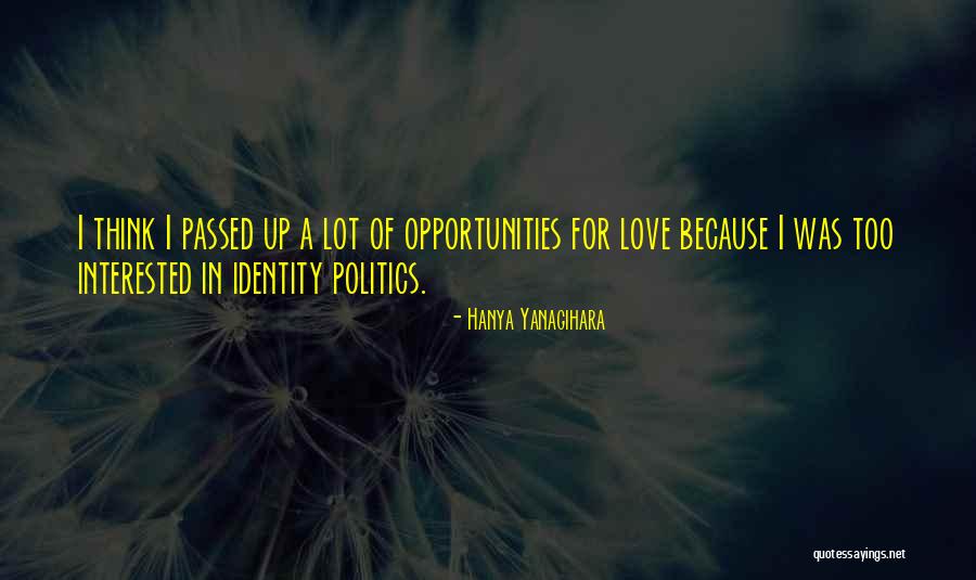 Opportunities In Love Quotes By Hanya Yanagihara