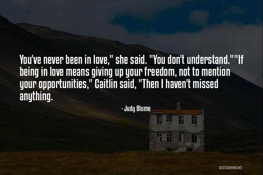 Opportunities In Love Quotes By Judy Blume