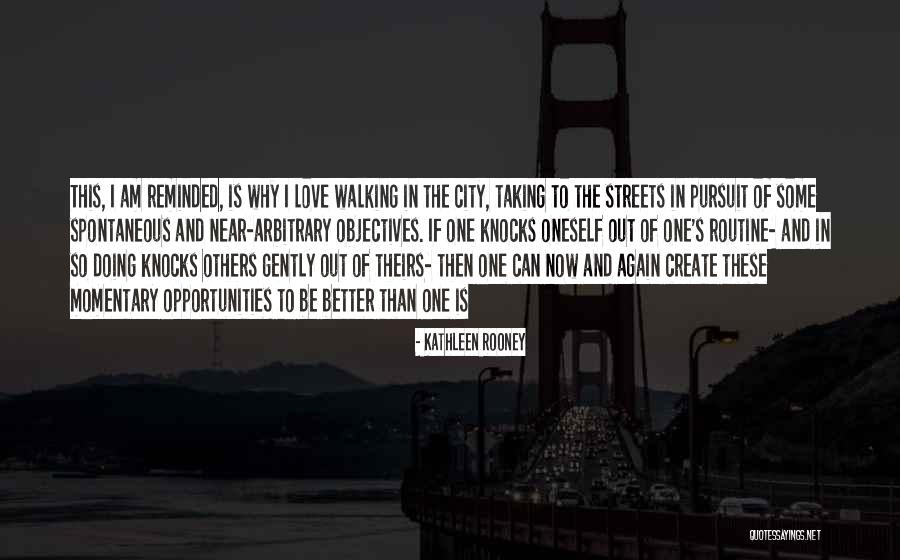 Opportunities In Love Quotes By Kathleen Rooney Opportunities In Love Quotes By Kathleen Rooney