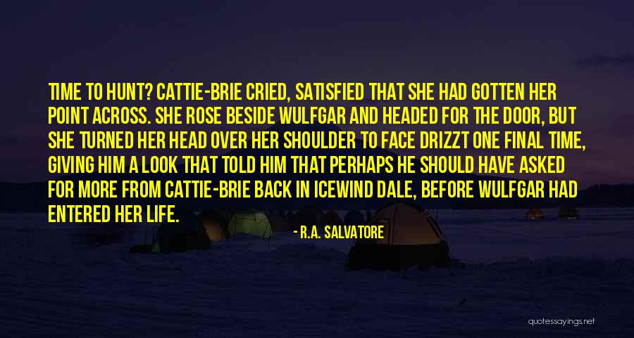 Opportunities In Love Quotes By R.A. Salvatore