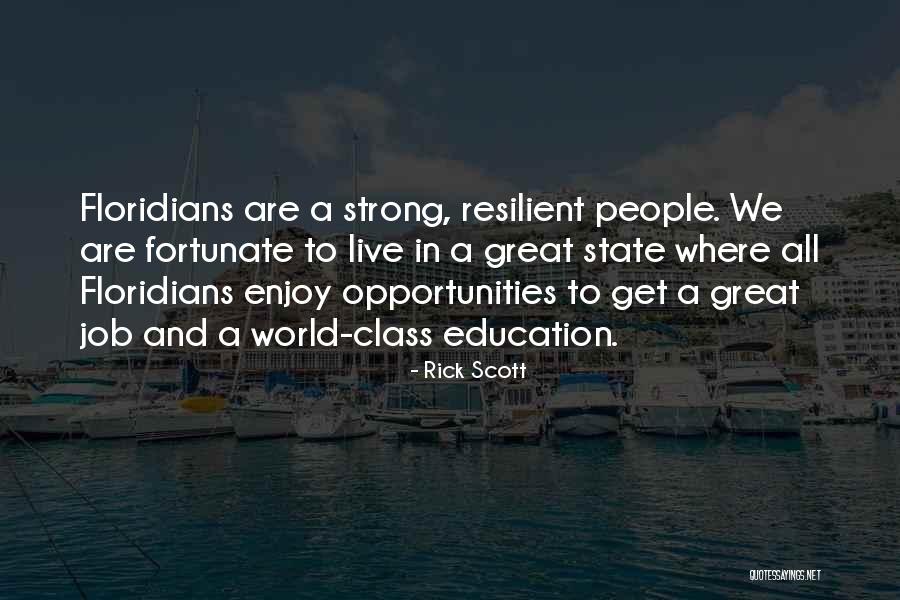 Opportunities In Quotes By Rick Scott Opportunities In Quotes By Rick Scott