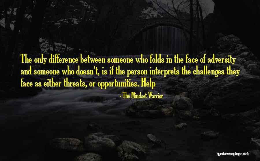 Opportunities In Quotes By The Mindset Warrior Opportunities In Quotes By The Mindset Warrior