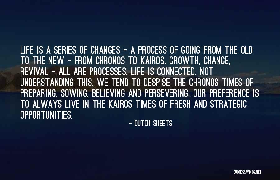 Opportunities In Times Of Change Quotes By Dutch Sheets Opportunities In Times Of Change Quotes By Dutch Sheets
