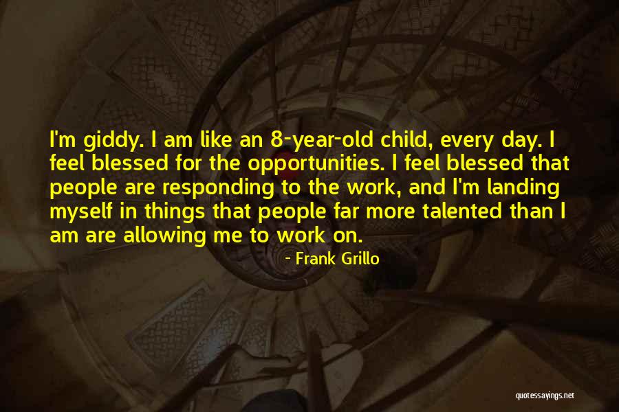 Opportunities In Work Quotes By Frank Grillo Opportunities In Work Quotes By Frank Grillo