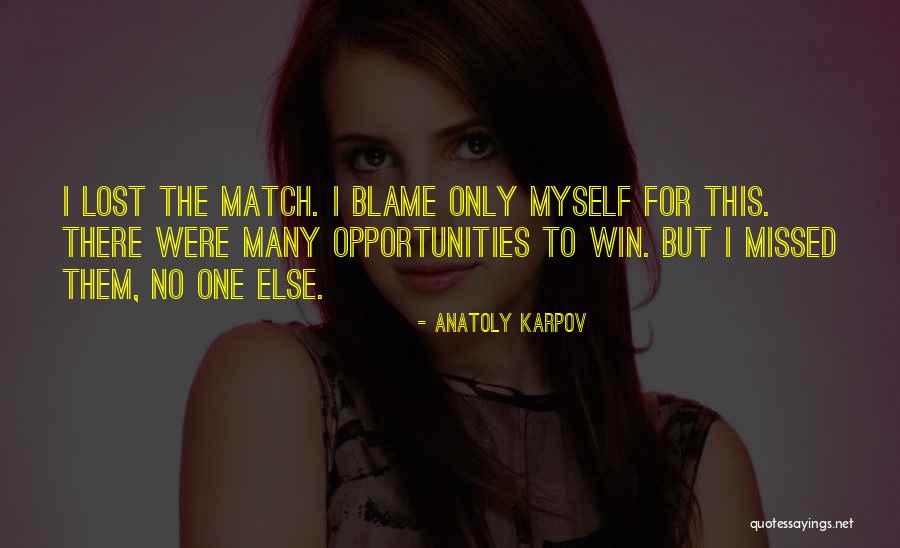 Opportunities Lost Quotes By Anatoly Karpov Opportunities Lost Quotes By Anatoly Karpov