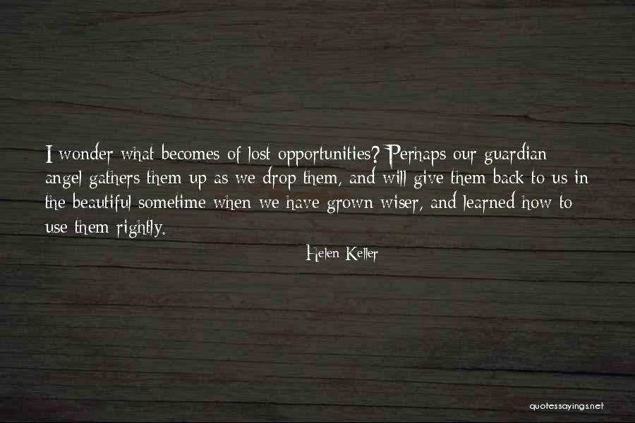 Opportunities Lost Quotes By Helen Keller Opportunities Lost Quotes By Helen Keller