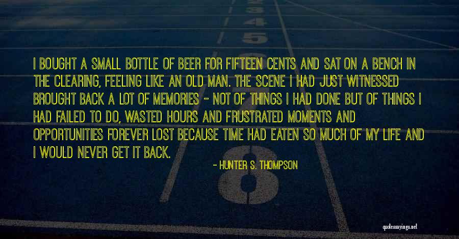 Opportunities Lost Quotes By Hunter S. Thompson Opportunities Lost Quotes By Hunter S. Thompson