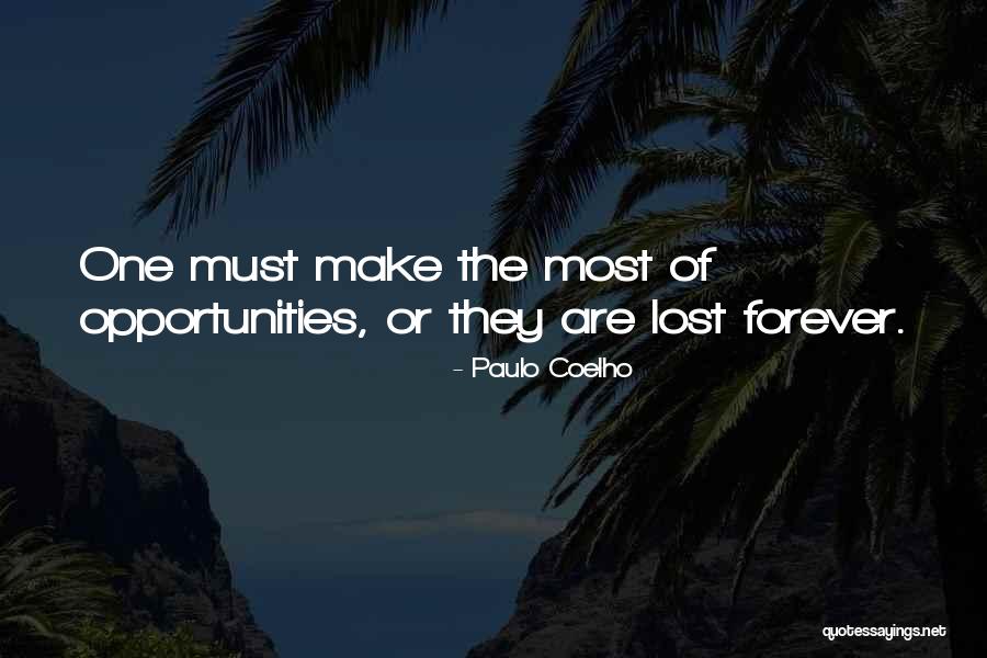 Opportunities Lost Quotes By Paulo Coelho Opportunities Lost Quotes By Paulo Coelho
