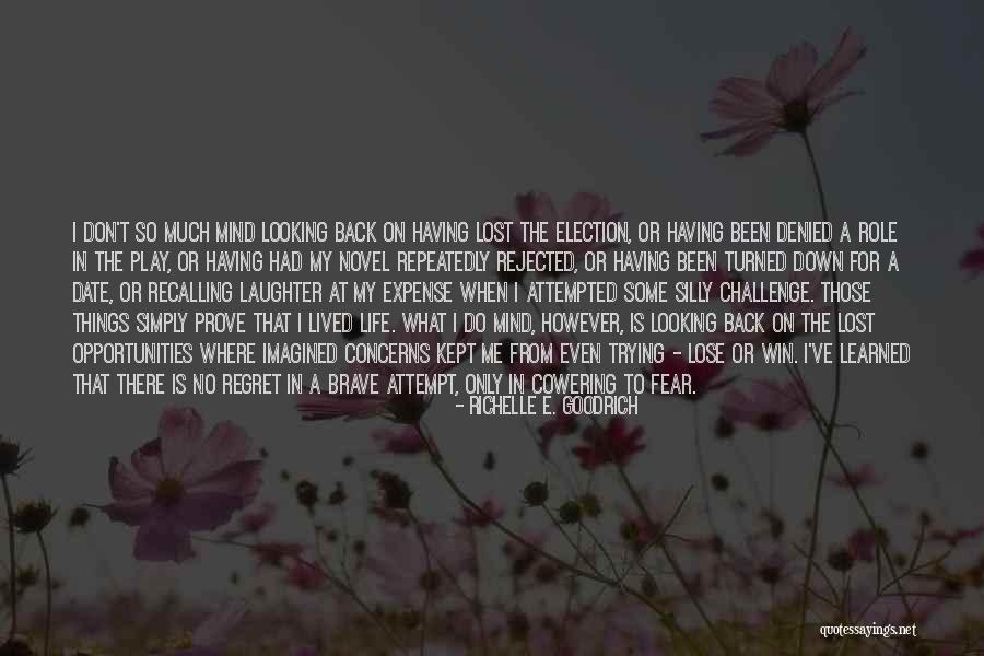 Opportunities Lost Quotes By Richelle E. Goodrich Opportunities Lost Quotes By Richelle E. Goodrich