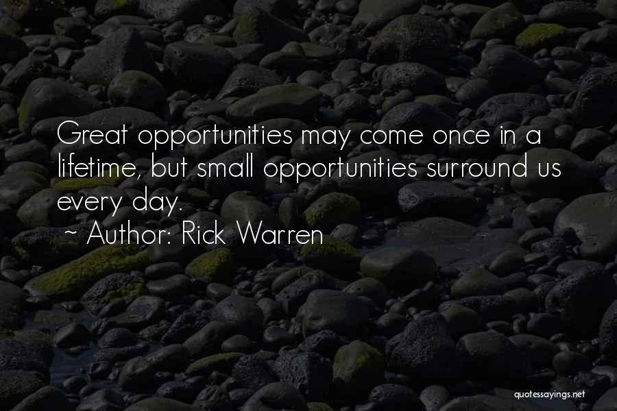 Opportunities Of A Lifetime Quotes By Rick Warren