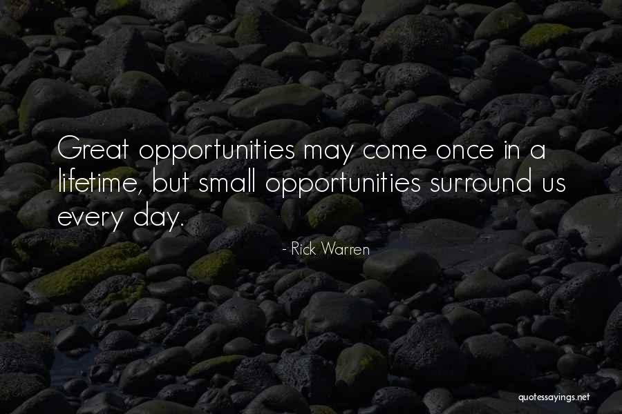 Opportunities Of A Lifetime Quotes By Rick Warren