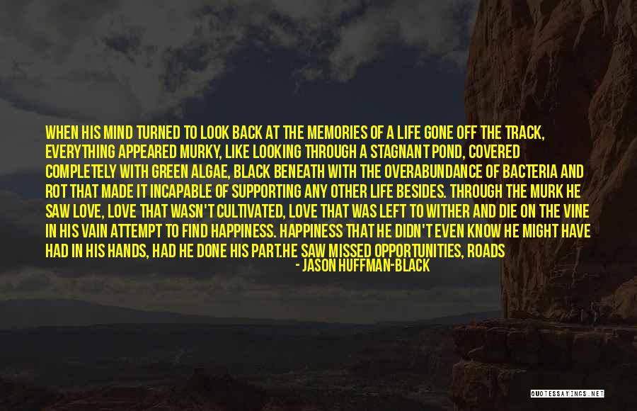 Opportunities To Love Quotes By Jason Huffman-Black Opportunities To Love Quotes By Jason Huffman-Black