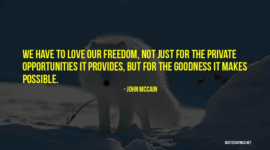 Opportunities To Love Quotes By John McCain Opportunities To Love Quotes By John McCain