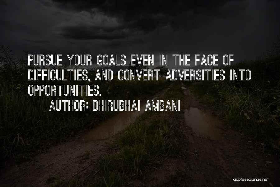 Opportunity And Adversity Quotes By Dhirubhai Ambani