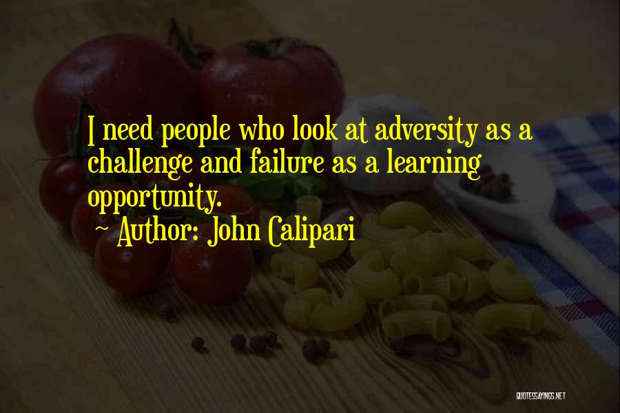 Opportunity And Adversity Quotes By John Calipari