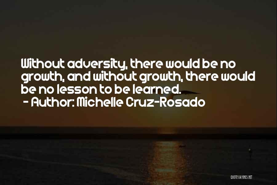 Opportunity And Adversity Quotes By Michelle Cruz-Rosado