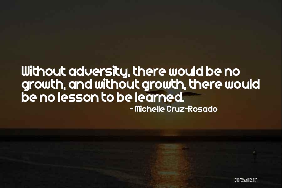 Opportunity And Adversity Quotes By Michelle Cruz-Rosado