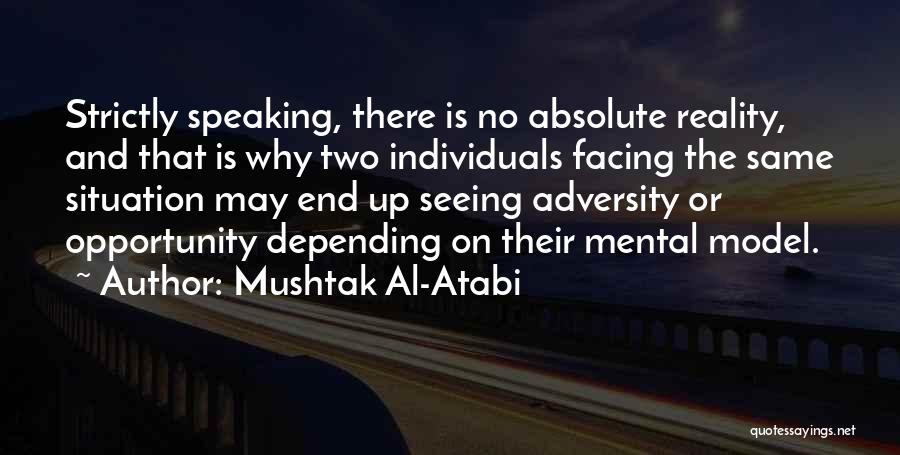 Opportunity And Adversity Quotes By Mushtak Al-Atabi