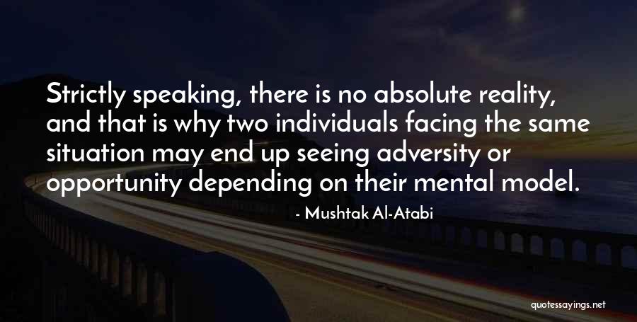 Opportunity And Adversity Quotes By Mushtak Al-Atabi