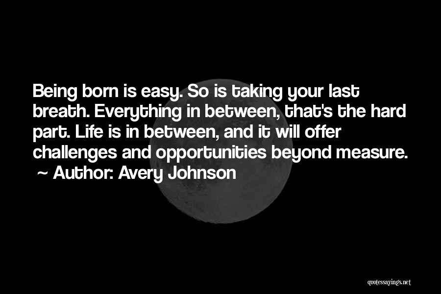 Opportunity And Challenges Quotes By Avery Johnson