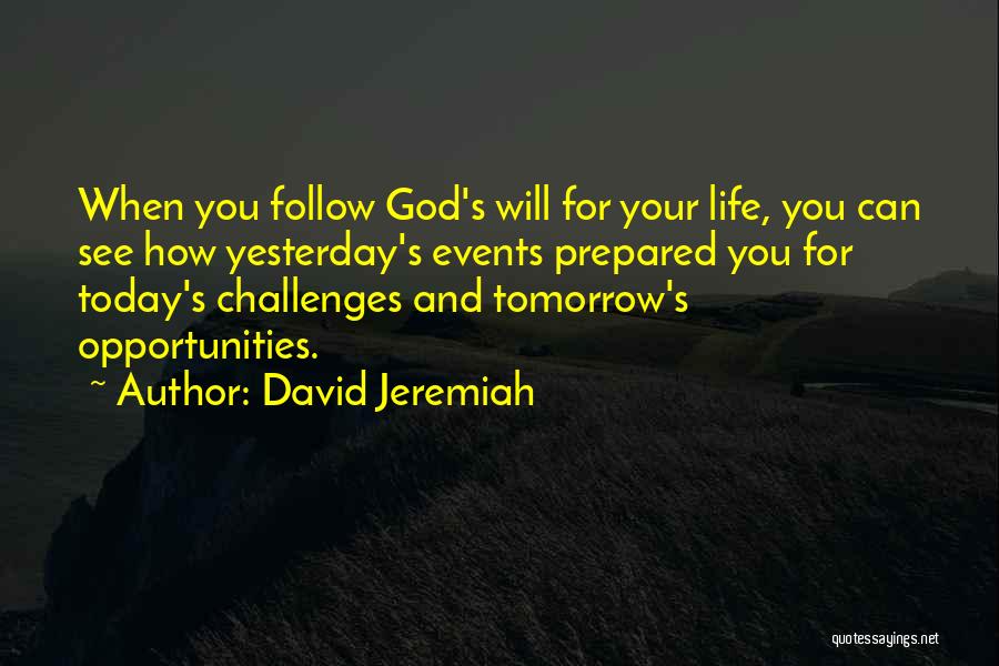 Opportunity And Challenges Quotes By David Jeremiah