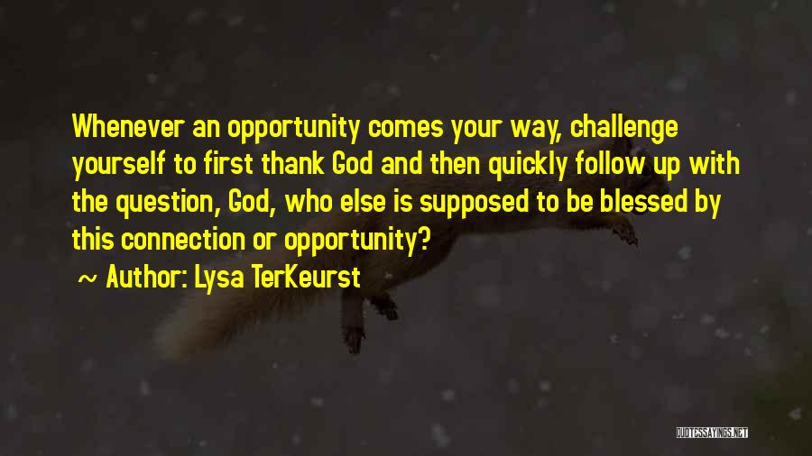 Opportunity And Challenges Quotes By Lysa TerKeurst