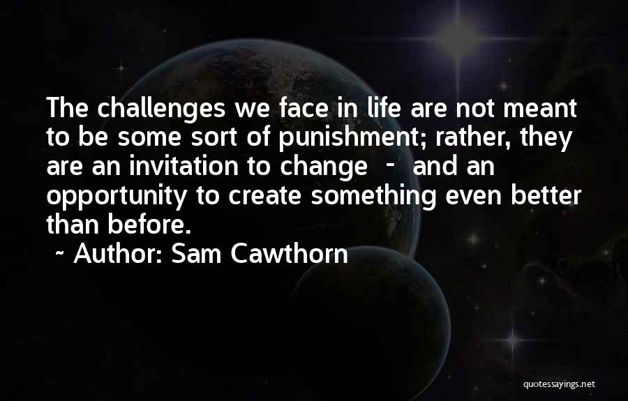 Opportunity And Challenges Quotes By Sam Cawthorn